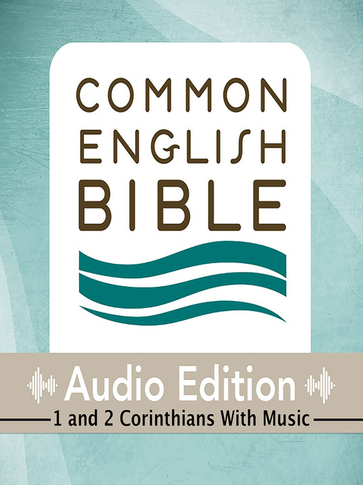 Title details for CEB Common English Bible Audio Edition with music - 1 and 2 Corinthians by Common English Bible - Available